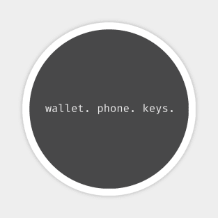 wallet. phone. keys. Magnet